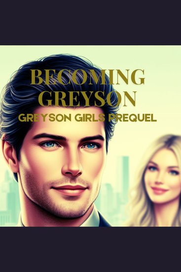 Becoming Greyson - Greyson Girls Prequel - cover