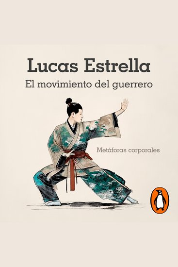 El movimiento del guerrero - Metáforas corporales - cover