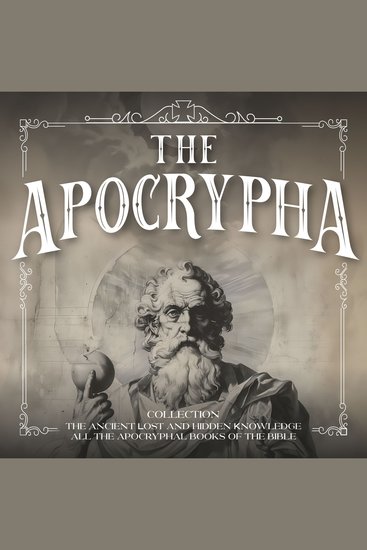 The Apocrypha Collection - The Ancient Lost and Hidden Knowledge - All the Apocryphal Books of the Bible - cover