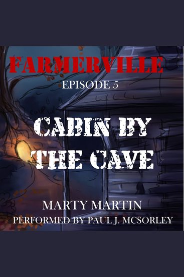 Farmerville Episode 5 - Cabin by the Cave - cover
