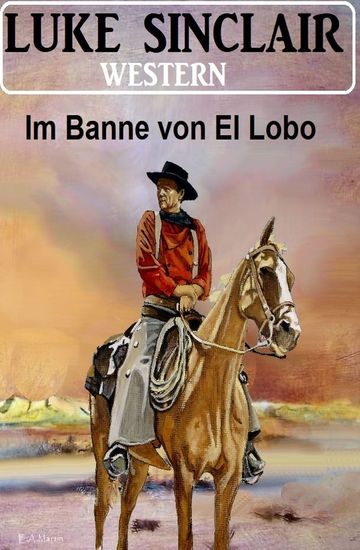 Im Banne von El Lobo: Western - cover