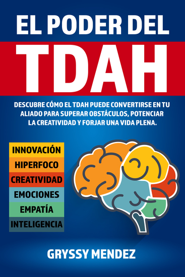 El poder del TDAH - Descubre Cómo el TDAH Puede Convertirse en Tu Aliado para Superar Obstáculos Potenciar la Creatividad y Forjar una Vida Plena - cover