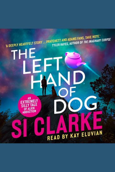The Left Hand of Dog - An extremely silly tale of alien abduction - cover