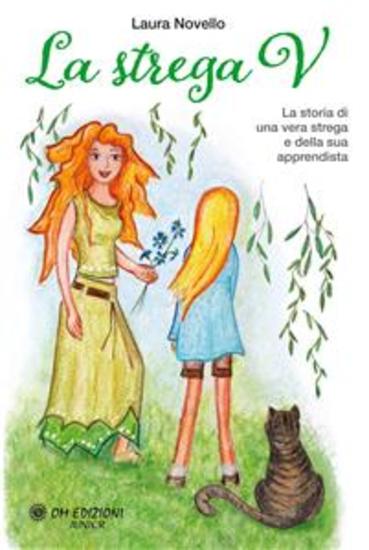 La Strega V - La storia di una vera strega e della sua apprendista - cover