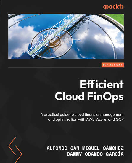 Efficient Cloud FinOps - A practical guide to cloud financial management and optimization with AWS Azure and GCP - cover