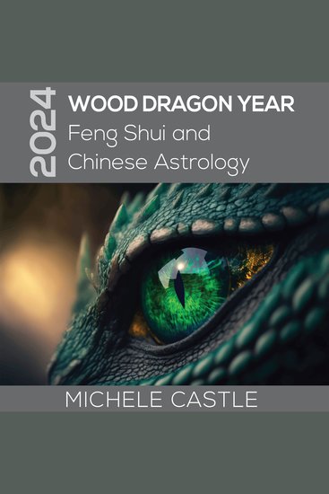 2024 Wood Dragon Year - Feng Shui and Chinese Astrology - cover