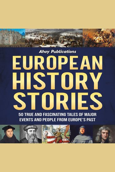 European History Stories: 50 True and Fascinating Tales of Major Events and People from Europe’s Past - cover
