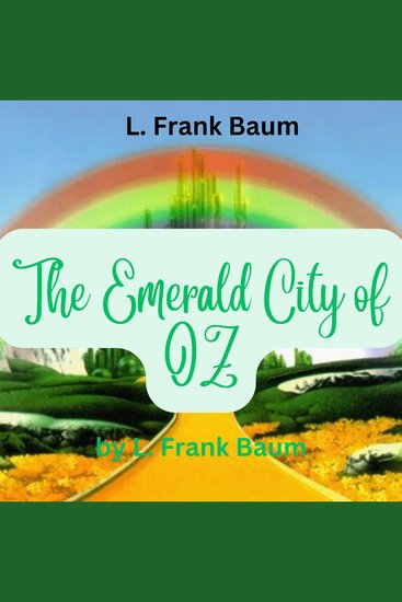 L Frank Baum: The Emerald City of OZ - OZ is in danger! The evil gnome king is invading! - cover