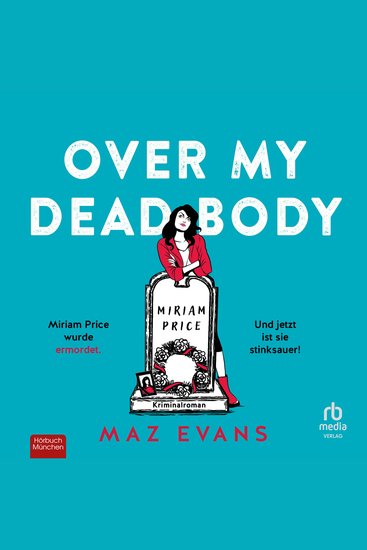 Over My Dead Body - Miriam Price wurde ermordet Und jetzt ist sie stinksauer! - cover