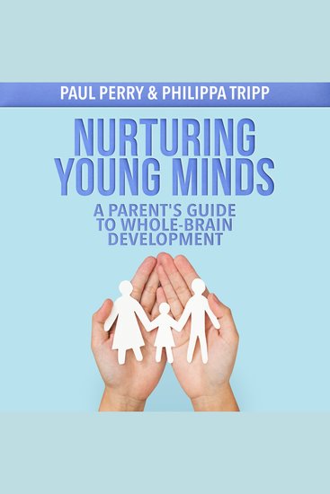 Nurturing Young Minds - A Parent's Guide to Whole-Brain Development - cover
