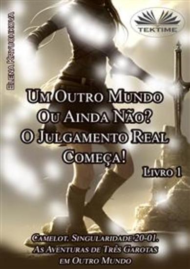 Livro 1 Um Outro Mundo Ou Ainda Não? O Julgamento Real Começa! - cover