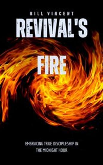 Revival's Fire - Embracing True Discipleship in the Midnight Hour - cover