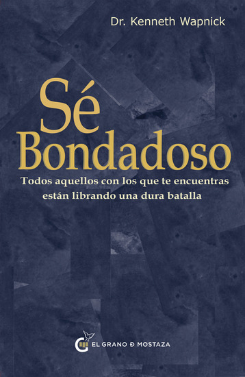 Sé bondadoso Todos aquellos con los que te encuentras están librando una dura batalla - cover