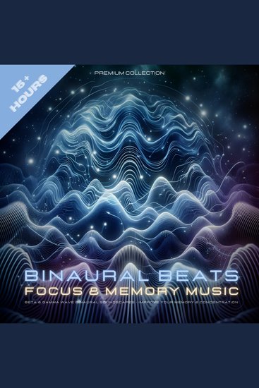Binaural Beats - Focus And Memory Music - 2 in 1 Bundle - Beta And Gamma Wave Binaural Soundscapes - Improve Your Memory And Concentration - cover