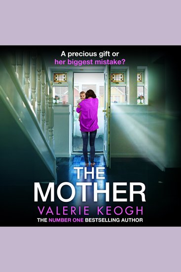 The Mother - The addictive pulse-pounding thriller from #1 MILLION-COPY BESTSELLER Valerie Keogh - cover