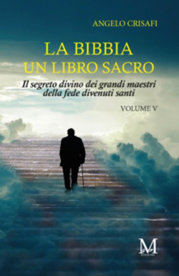 La bibbia un libro sacro - Volume 5 - Il segreto divino dei grandi maestri della fede divenuti santi - cover