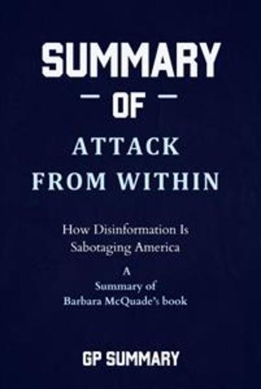 Summary of Attack from Within by Barbara McQuade: How Disinformation Is Sabotaging America - cover