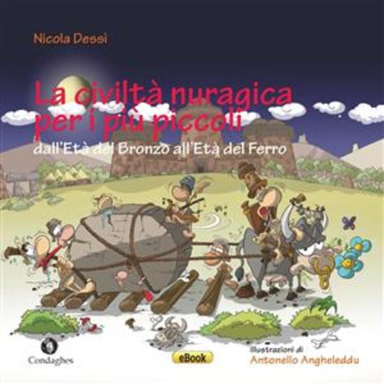 La Civiltà nuragica per i più piccoli - dall’Età del Bronzo all’Età del Ferro - cover