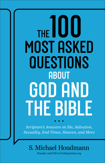 The 100 Most Asked Questions about God and the Bible - Scripture's Answers on Sin Salvation Sexuality End Times Heaven and More - cover