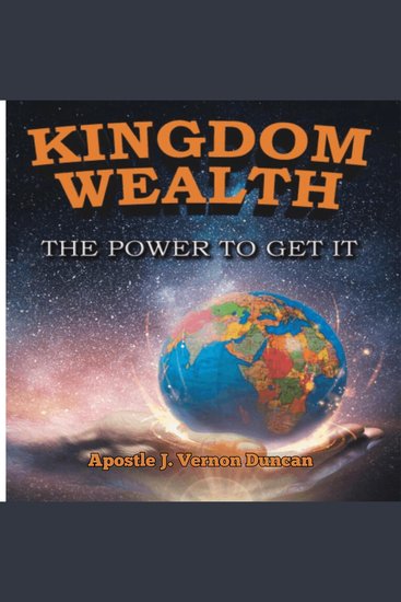 Kingdom Wealth - The Power to Get It - cover