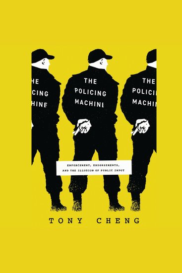 The Policing Machine - Enforcement Endorsements and the Illusion of Public Input - cover