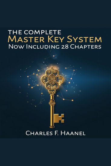 The Complete Master Key System - Now Including 28 Chapters - cover