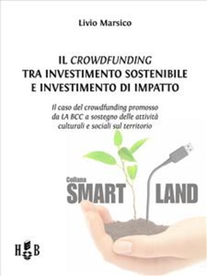Il crowdfunding tra investimento sostenibile e investimento di impatto - Il caso del crowdfunding promosso da LA BCC a sostegno delle attività culturali e sociali sul territorio - cover