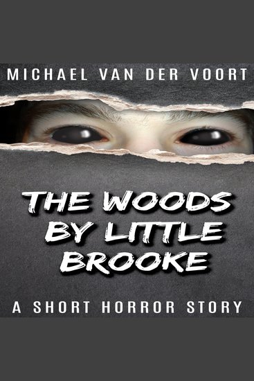 The Woods By Little Brooke - A Short Horror Story - cover
