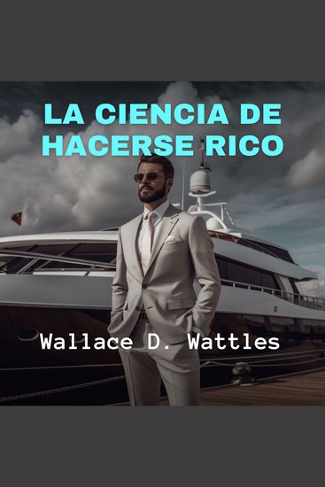 La Ciencia de Hacerse Rico - cover