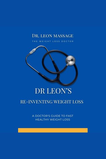 Dr Leon's Re-Inventing Weight Loss - A Doctor's Guide to Fast Healthy Weight Loss - cover