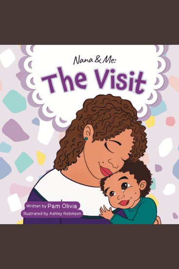 Nana and Me: The Visit - DT's Children's Book Voice Over & Lullaby :A tool for creating magical moments - cover