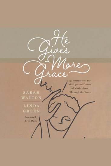 He Gives More Grace - 30 Reflections for the Ups and Downs of Motherhood Through the Years - cover