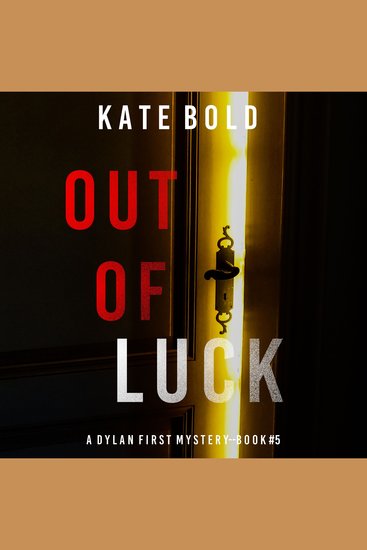 Out of Luck (A Dylan First FBI Suspense Thriller—Book Five) - Digitally narrated using a synthesized voice - cover