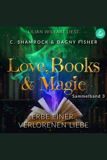 Erbe einer verbotenen Liebe: Love Books & Magic - Sammelband 3 (Sammelbände Love Books & Magic) - cover
