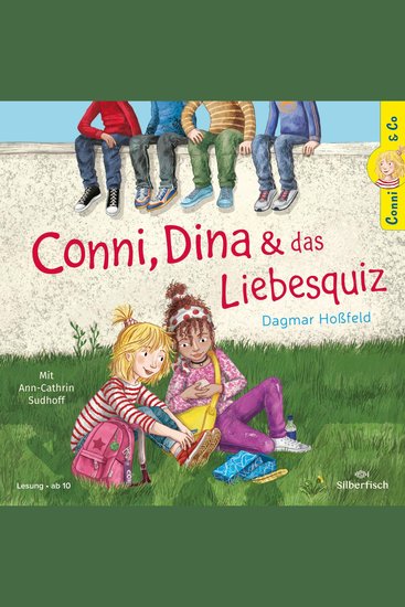 Conni & Co 10: Conni Dina und das Liebesquiz - Ein Hörbuch über Freundschaft und Verliebtsein für Mädchen ab 10 Jahren - cover