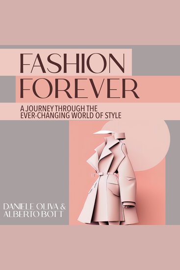 Fashion Forever - A Journey Through the Ever-Changing World of Style - cover