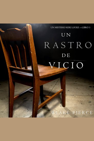 Un Rastro de Vicio (Un Misterio Keri Locke —Libro 3) - Narrado digitalmente usando una voz sintetizada - cover