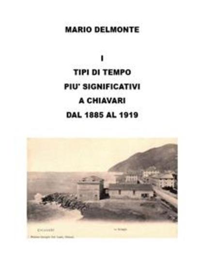 I Tipi Di Tempo Piu' Significativi a Chiavari Dal 1885 Al 1919 - cover