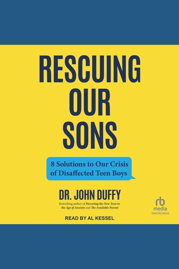 Rescuing Our Sons - 8 Solutions to Our Crisis of Disaffected Teen Boys - cover