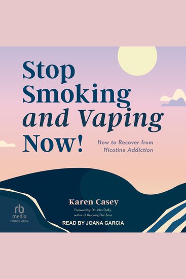 Stop Smoking and Vaping Now! - How to Recover from Nicotine Addiction - cover