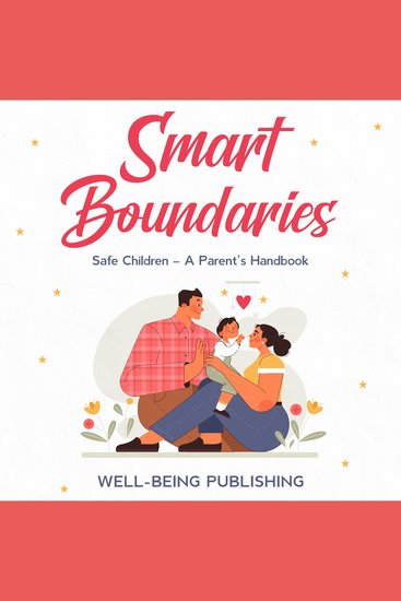 Smart Boundaries - Safe Children – A Parent's Handbook - cover