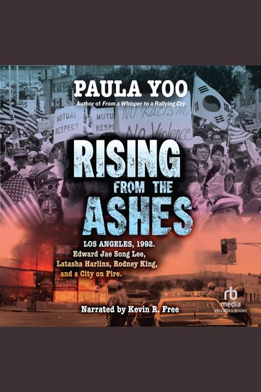 Rising from the Ashes - Los Angeles 1992 Edward Jae Song Lee Latasha Harlins Rodney King and a City on Fire - cover