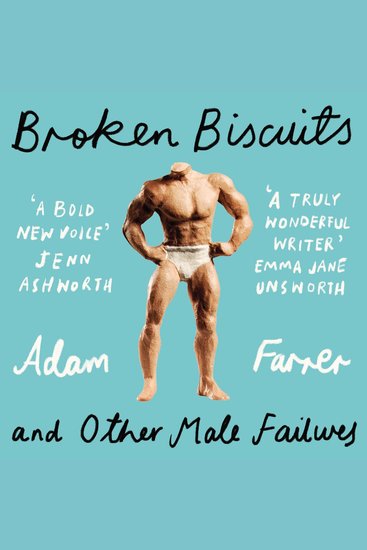 Broken Biscuits: And other male failures - cover