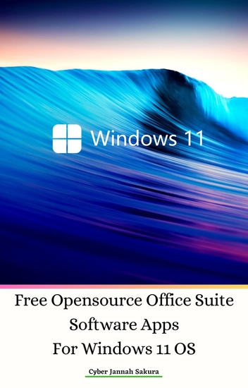 Free Opensource Office Suite Software Apps For Windows 11 OS - cover