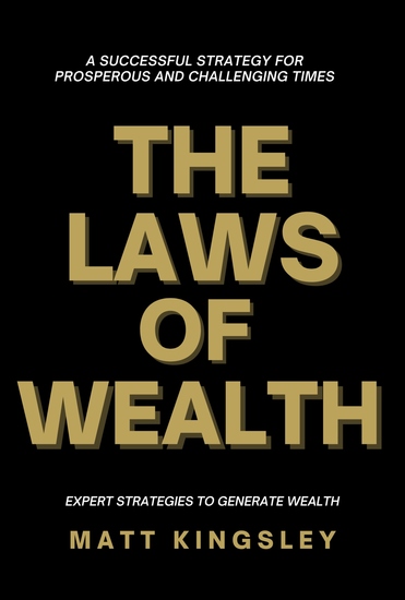 The laws of Wealth - Unlock the Secrets to Prosperity and Lifelong Affluence - cover