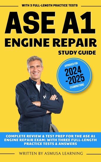 ASE A1 Engine Repair Study Guide - Complete Review & Test Prep For The ASE A1 Engine Repair Exam: With Three Full-Length Practice Tests & Answers - cover