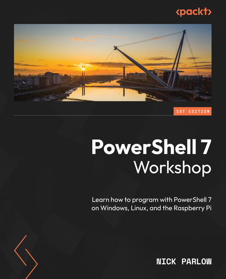 PowerShell 7 Workshop - Learn how to program with PowerShell 7 on Windows Linux and the Raspberry Pi - cover