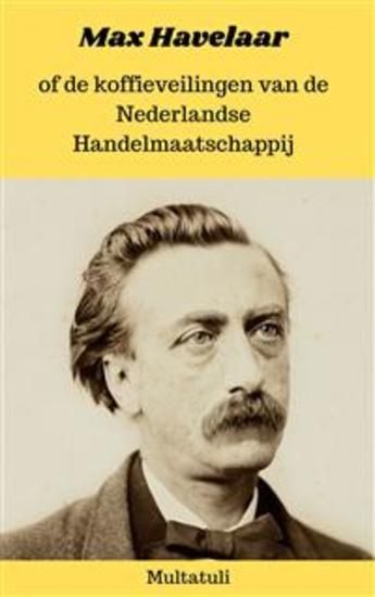 Max Havelaar of de koffieveilingen van de Nederlandse Handelmaatschappij - cover