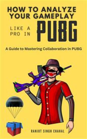 How to Analyze Your Gameplay Like a Pro in PUBG: A Guide to Mastering Collaboration in PUBG - cover