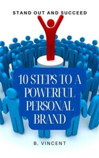 10 Steps to a Powerful Personal Brand - Stand Out and Succeed - cover